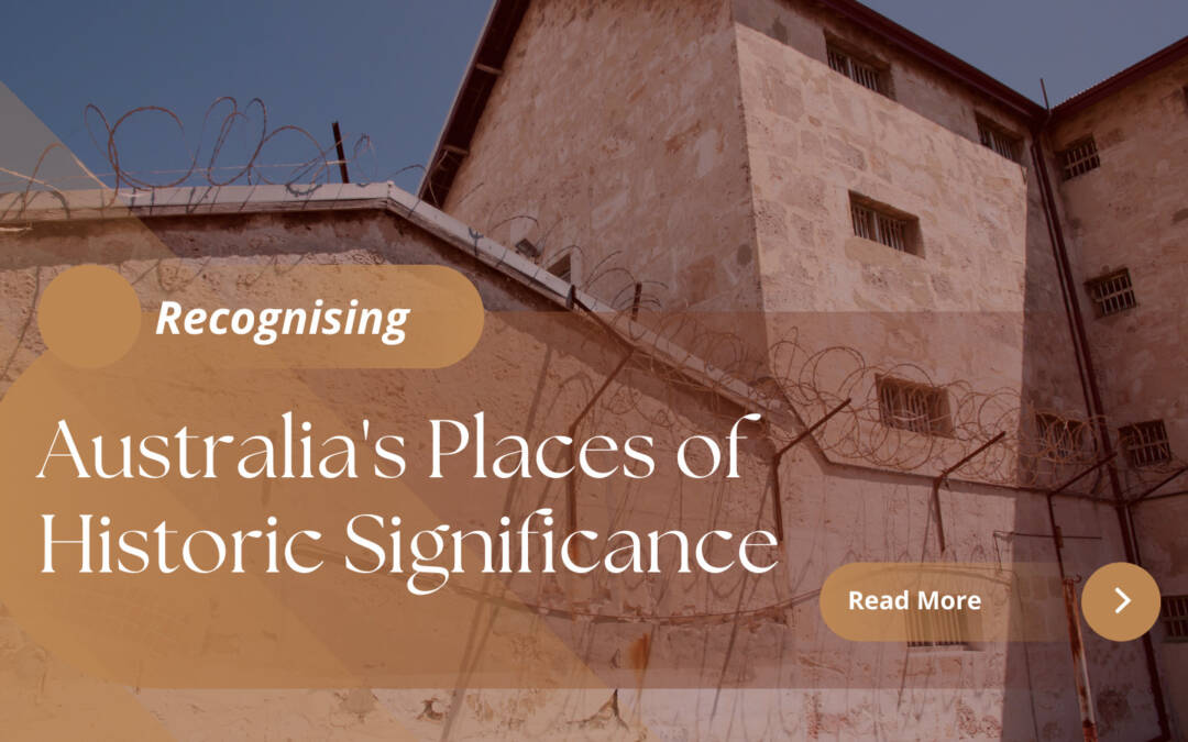Recognising Australia’s Places of Historic Significance